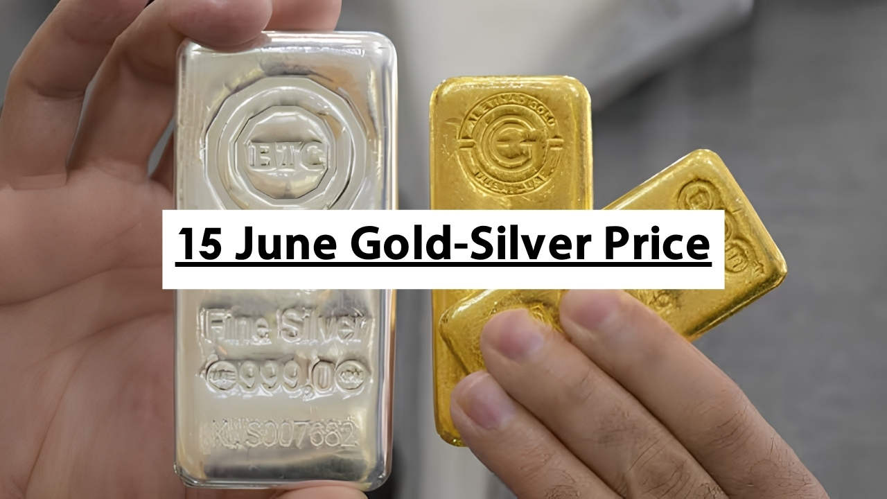 15 June Gold-Silver Price