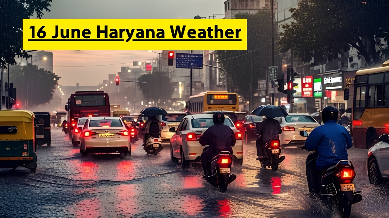 16 June Haryana Weather